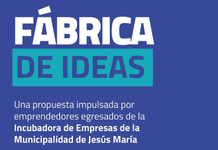 EMPRENDEDORES EGRESADOS DE LA INCUBADORA DE JESÚS MARÍA PRESENTAN “FÁBRICA DE IDEAS”